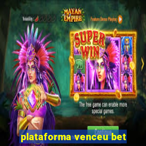 plataforma venceu bet